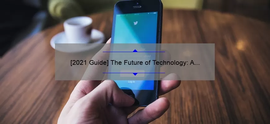 [2021 Guide] The Future of Technology: A Fascinating Story of Innovation and Progress with Actionable Insights and Stats to Help You Stay Ahead