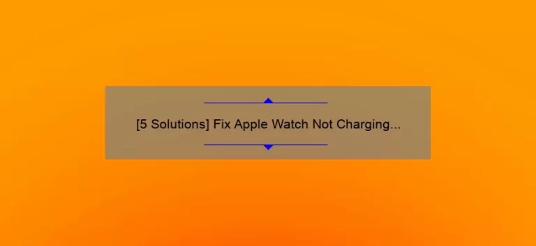 [5 Solutions] Fix Apple Watch Not Charging Red Lightning Bolt: A Personal Story and Useful Tips for Troubleshooting