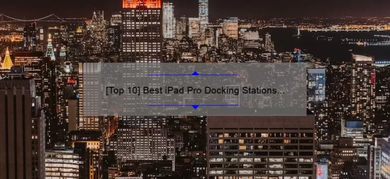 [Top 10] Best iPad Pro Docking Stations with Speakers: The Ultimate Solution for Your Audio Needs