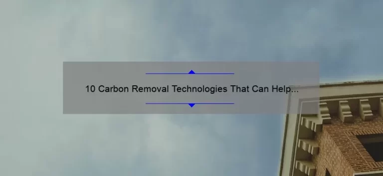 10 Carbon Removal Technologies That Can Help Save the Planet: A Personal Story and Practical Guide [2021]