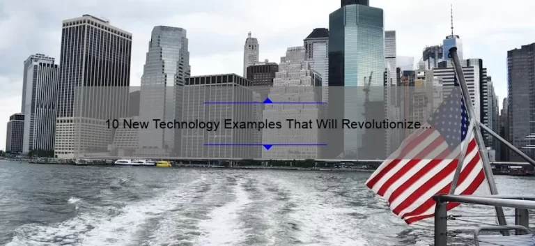 10 New Technology Examples That Will Revolutionize Your Life [And How They Can Solve Your Problems]