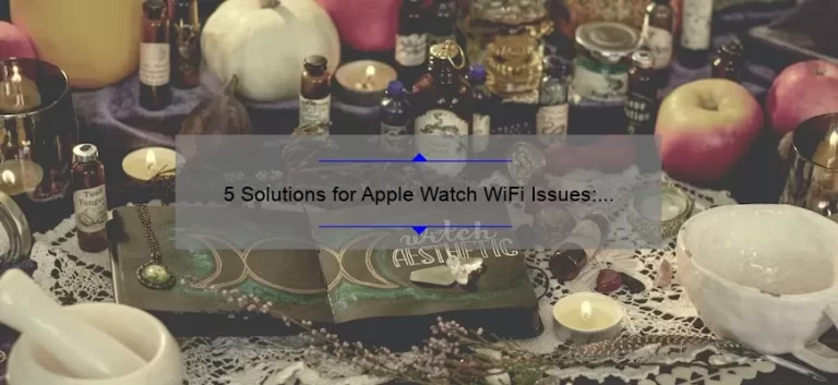 5 Solutions for Apple Watch WiFi Issues: How to Fix [Can’t Find WiFi] Problem