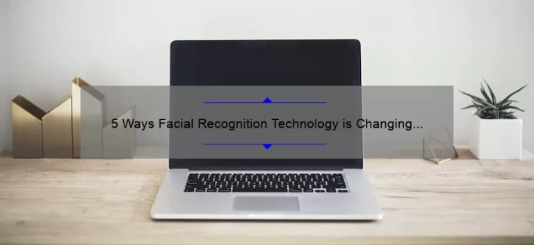 5 Ways Facial Recognition Technology is Changing Law Enforcement [And What You Need to Know]