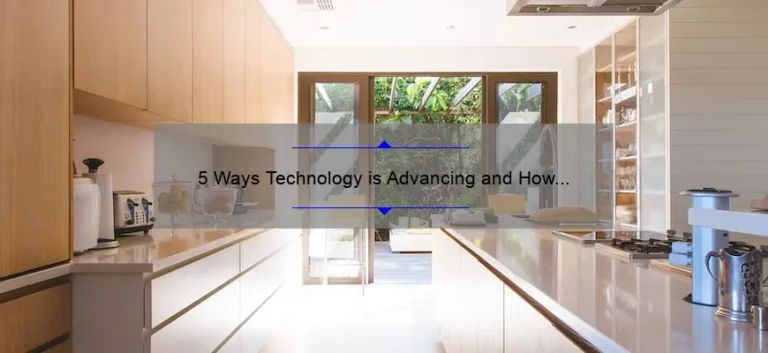 5 Ways Technology is Advancing and How It Can Benefit You [Real-Life Examples and Practical Tips]