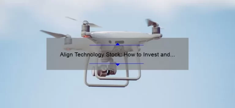 Align Technology Stock: How to Invest and Profit [Expert Tips and Latest Trends]