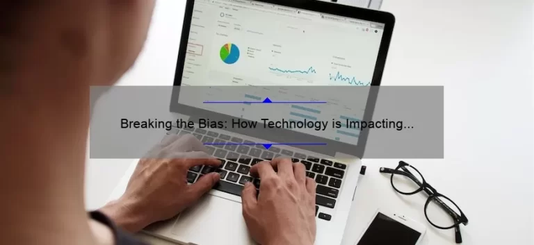 Breaking the Bias: How Technology is Impacting Our Perceptions [A Personal Story and Data-Driven Solutions]