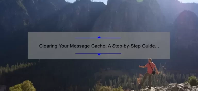 Clearing Your Message Cache: A Step-by-Step Guide to Boosting Your Device’s Performance [With Surprising Stats and Personal Anecdotes]
