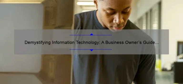 Demystifying Information Technology: A Business Owner’s Guide [With Stats and Solutions]