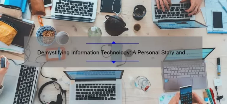 Demystifying Information Technology: A Personal Story and 5 Key Definitions [Expert Tips for Understanding IT]