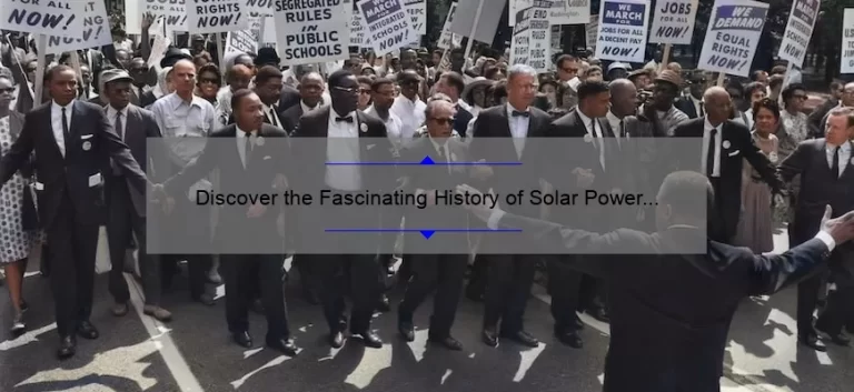 Discover the Fascinating History of Solar Power Cell Technology: From Invention to Modern Applications [2021 Guide]