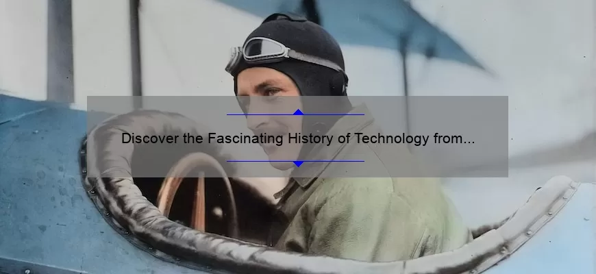 Discover the Fascinating History of Technology from the Past: How It Shaped Our World [Infographic]