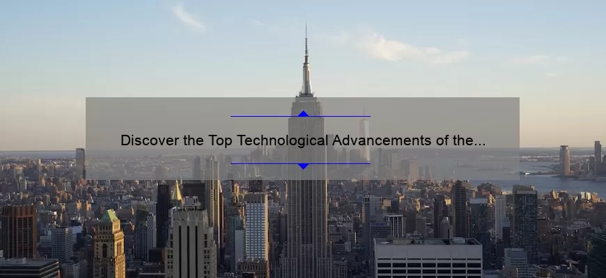 Discover the Top Technological Advancements of the Industrial Revolution: A Fascinating Story with Data and Solutions [Keyword: Major Technological Developments]