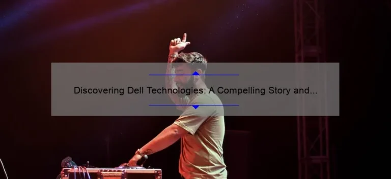 Discovering Dell Technologies: A Compelling Story and Practical Guide [With Stats and Solutions]