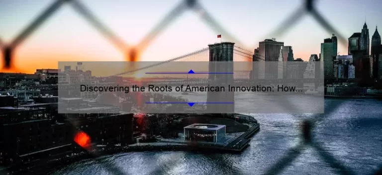 Discovering the Roots of American Innovation: How Americans Found Ideas for New Technology [With Surprising Statistics and Practical Solutions]