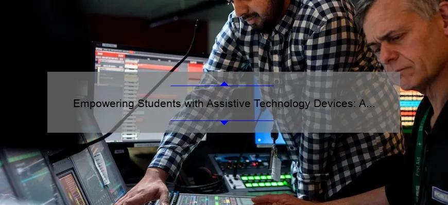 Empowering Students with Assistive Technology Devices: A Personal Story and Practical Guide [Statistics and Tips]