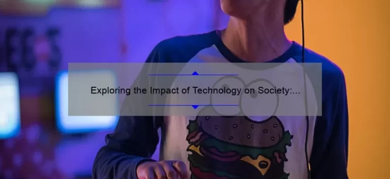 Exploring the Impact of Technology on Society: A Compelling Story, Practical Solutions, and Eye-Opening Stats [Keyword: Technology]