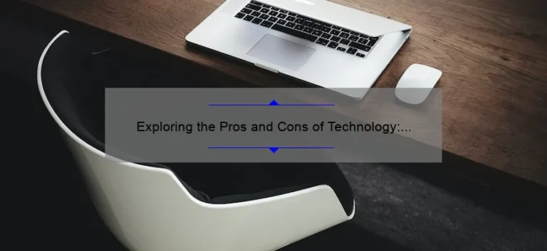Exploring the Pros and Cons of Technology: A Personal Story and Data-Driven Guide [Is Technology Helpful or Harmful?]