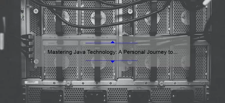 Mastering Java Technology: A Personal Journey to Expertise [5 Tips for Solving Common Problems]