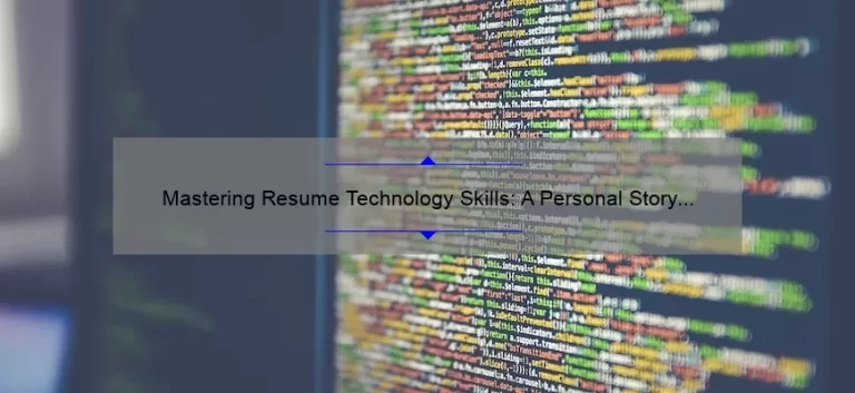 Mastering Resume Technology Skills: A Personal Story and 5 Essential Tips [For Tech Professionals]