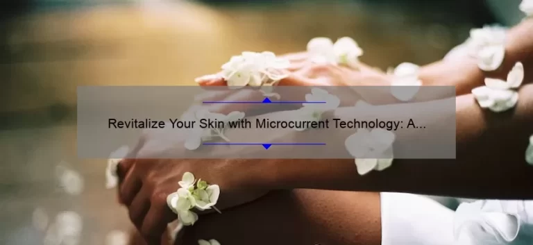 Revitalize Your Skin with Microcurrent Technology: A Personal Story and 5 Key Benefits [Expert Guide]