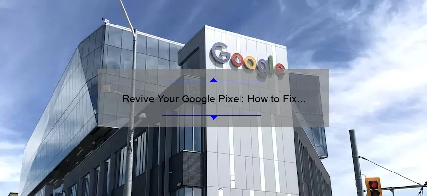 Revive Your Google Pixel: How to Fix a Dead Battery That Won’t Charge [Step-by-Step Guide with Stats]