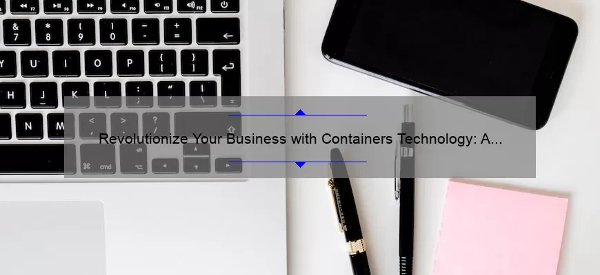Revolutionize Your Business with Containers Technology: A Success Story [Infographic]