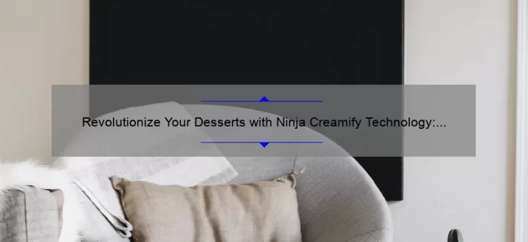 Revolutionize Your Desserts with Ninja Creamify Technology: How One Home Baker Used This Game-Changing Tool to Create Perfectly Creamy Treats [Plus Tips and Stats]