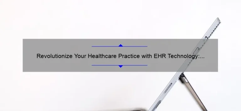 Revolutionize Your Healthcare Practice with EHR Technology: A Success Story [Infographic]