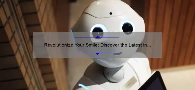 Revolutionize Your Smile: Discover the Latest in Teeth Whitening Technology [Expert Tips and Stats]