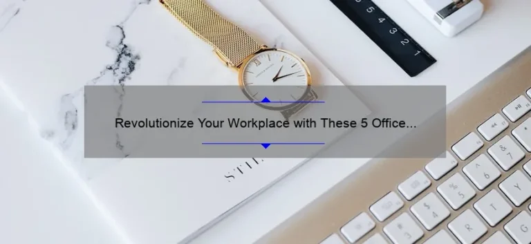 Revolutionize Your Workplace with These 5 Office of Technology Solutions [Real-Life Success Stories and Expert Tips]