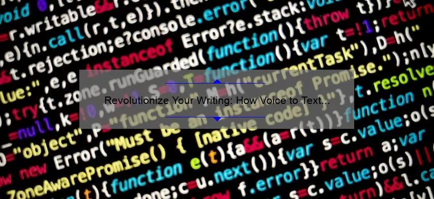 Revolutionize Your Writing: How Voice to Text Technology Can Boost Your Productivity [A Personal Story and 5 Statistics]