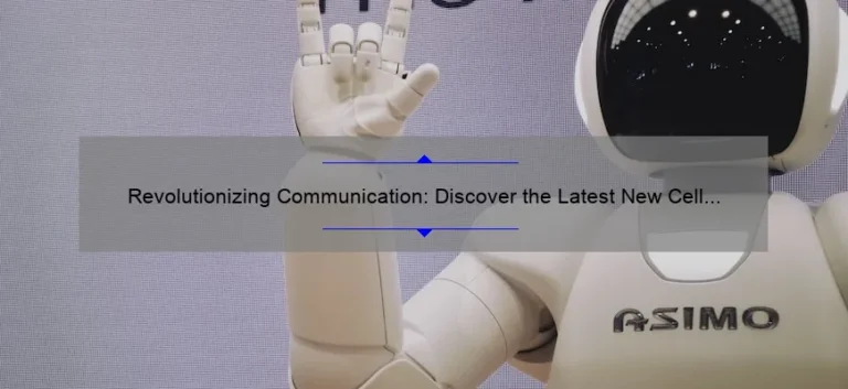 Revolutionizing Communication: Discover the Latest New Cell Phone Technology [Infographic]
