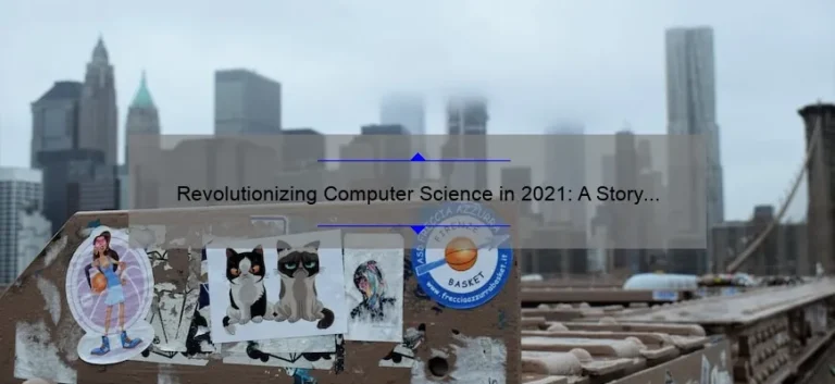 Revolutionizing Computer Science in 2021: A Story of New Technology [Solving Your Problems with Statistics and Useful Information]