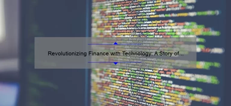 Revolutionizing Finance with Technology: A Story of Success [5 Key Strategies]