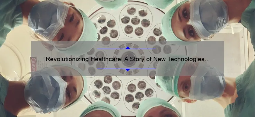 Revolutionizing Healthcare: A Story of New Technologies [Solving Problems with Statistics]