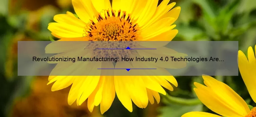 Revolutionizing Manufacturing: How Industry 4.0 Technologies Are Solving Industry Problems [A Story of Innovation and Statistics]