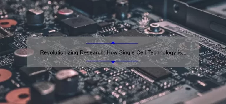 Revolutionizing Research: How Single Cell Technology is Solving Biological Mysteries [Expert Insights and Stats]