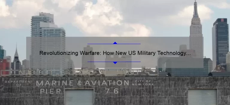 Revolutionizing Warfare: How New US Military Technology is Changing the Game [Insider Story + Stats + Solutions]