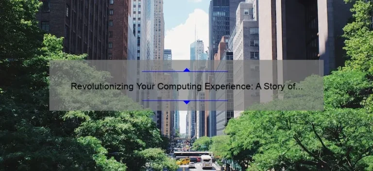 Revolutionizing Your Computing Experience: A Story of New Technology Computers [10 Stats You Need to Know]