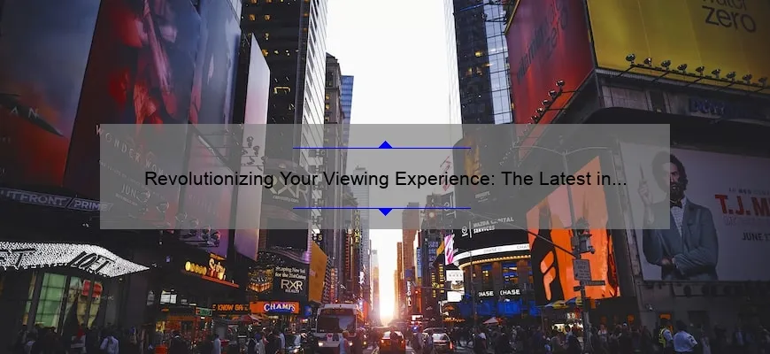 Revolutionizing Your Viewing Experience: The Latest in New TV Technology [Infographic]