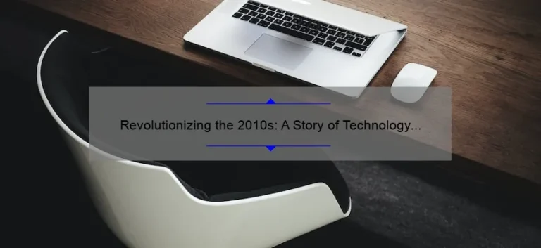Revolutionizing the 2010s: A Story of Technology Advancements [Solving Problems and Sharing Stats]