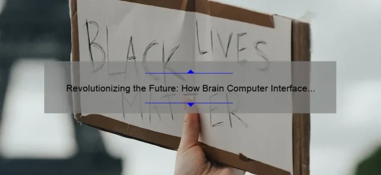 Revolutionizing the Future: How Brain Computer Interface Technologies [BCI] are Solving Problems and Changing Lives with Surprising Statistics and Inspiring Stories