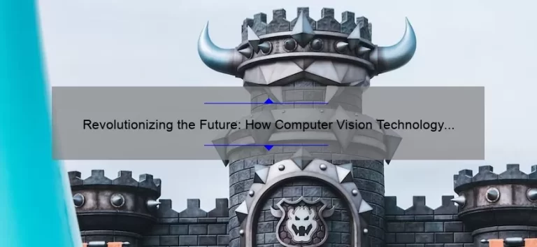 Revolutionizing the Future: How Computer Vision Technology is Solving Real-World Problems [A Story of Innovation and Impact]