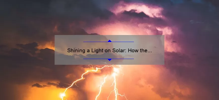 Shining a Light on Solar: How the Information Technology Division is Revolutionizing Renewable Energy [Expert Tips and Stats]