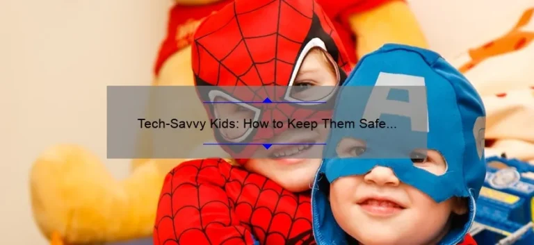 Tech-Savvy Kids: How to Keep Them Safe and Balanced [A Parent’s Guide with Stats and Tips]