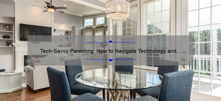 Tech-Savvy Parenting: How to Navigate Technology and Kids [Real-Life Stories, Expert Tips, and Stats]