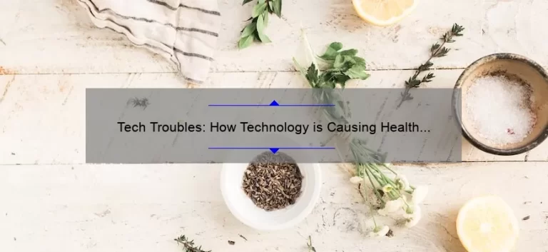 Tech Troubles: How Technology is Causing Health Problems [And What You Can Do About It]