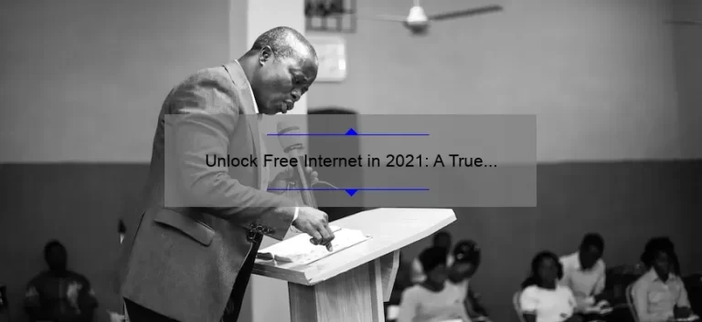 Unlock Free Internet in 2021: A True Story of APN Hack Success [Step-by-Step Guide with Stats and Tips]