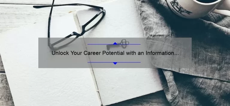 Unlock Your Career Potential with an Information Technologies Degree: A Personal Journey to Success [5 Key Benefits and Stats]