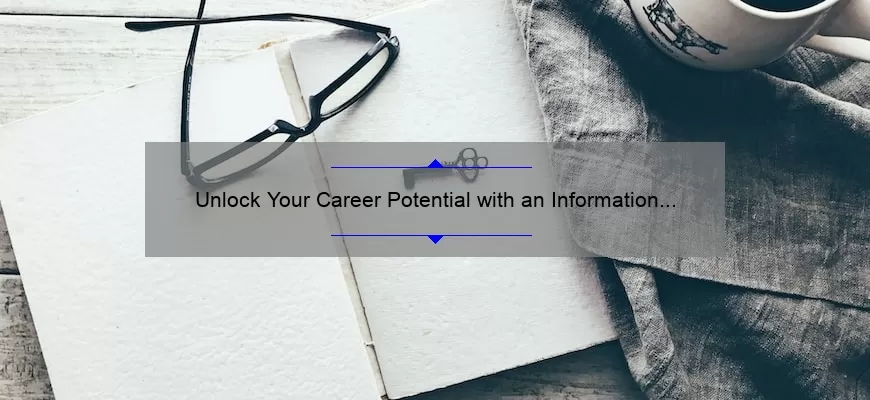Unlock Your Career Potential with an Information Technologies Degree: A Personal Journey to Success [5 Key Benefits and Stats]